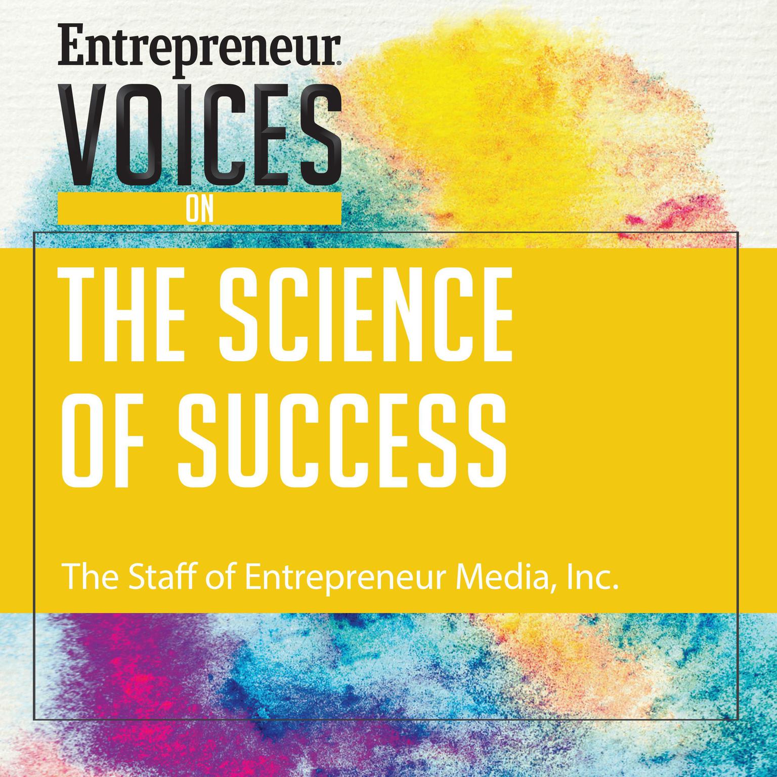 Entrepreneur Voices on the Science of Success Audiobook, by The Staff of Entrepreneur Media, Inc.