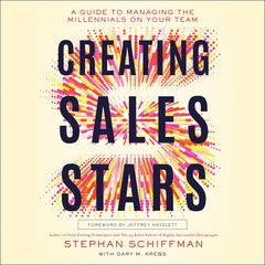 Creating Sales Stars: A Guide to Managing the Millennials on Your Team: HarperCollins Leadership Audiobook, by 