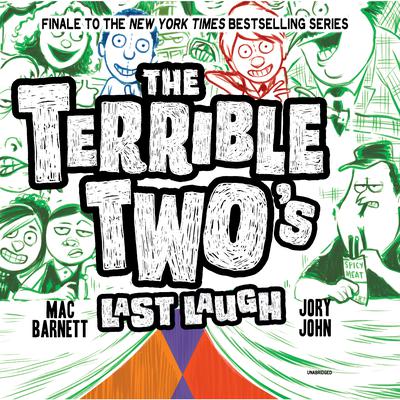 The Terrible Two’s Last Laugh Audiobook, by Mac Barnett