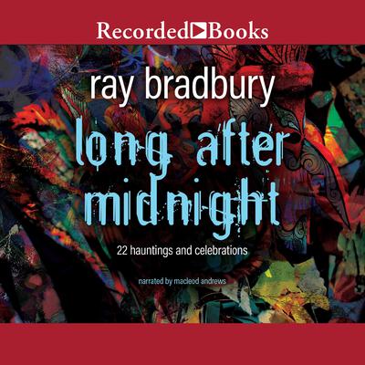 Long After Midnight Audiobook, by Ray Bradbury