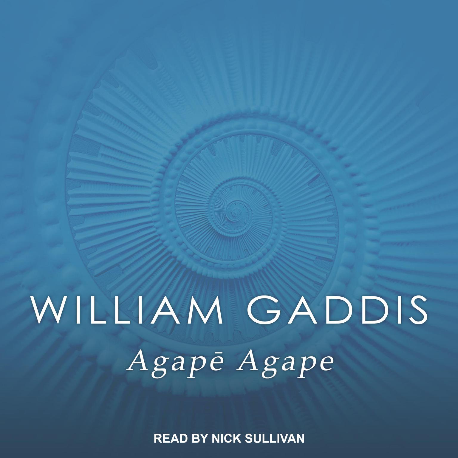 Agape Agape Audiobook, by William Gaddis