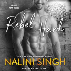 Rebel Hard Audiobook, by Nalini Singh