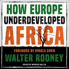 How Europe Underdeveloped Africa Audiobook, by Walter Rodney