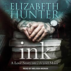 INK: A Love Story on 7th and Main Audiobook, by Elizabeth Hunter