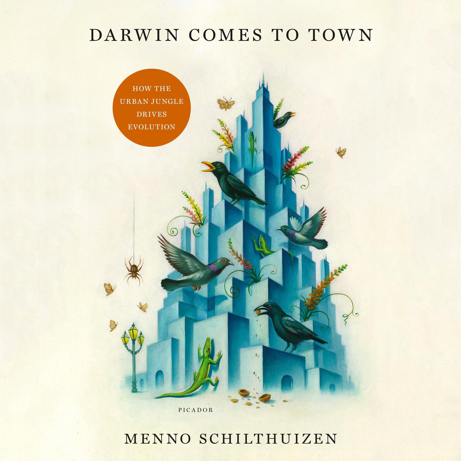Darwin Comes to Town: How the Urban Jungle Drives Evolution Audiobook, by Menno Schilthuizen