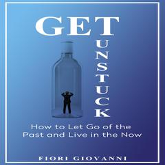 Get Unstuck Audiobook, by Fiori Giovanni