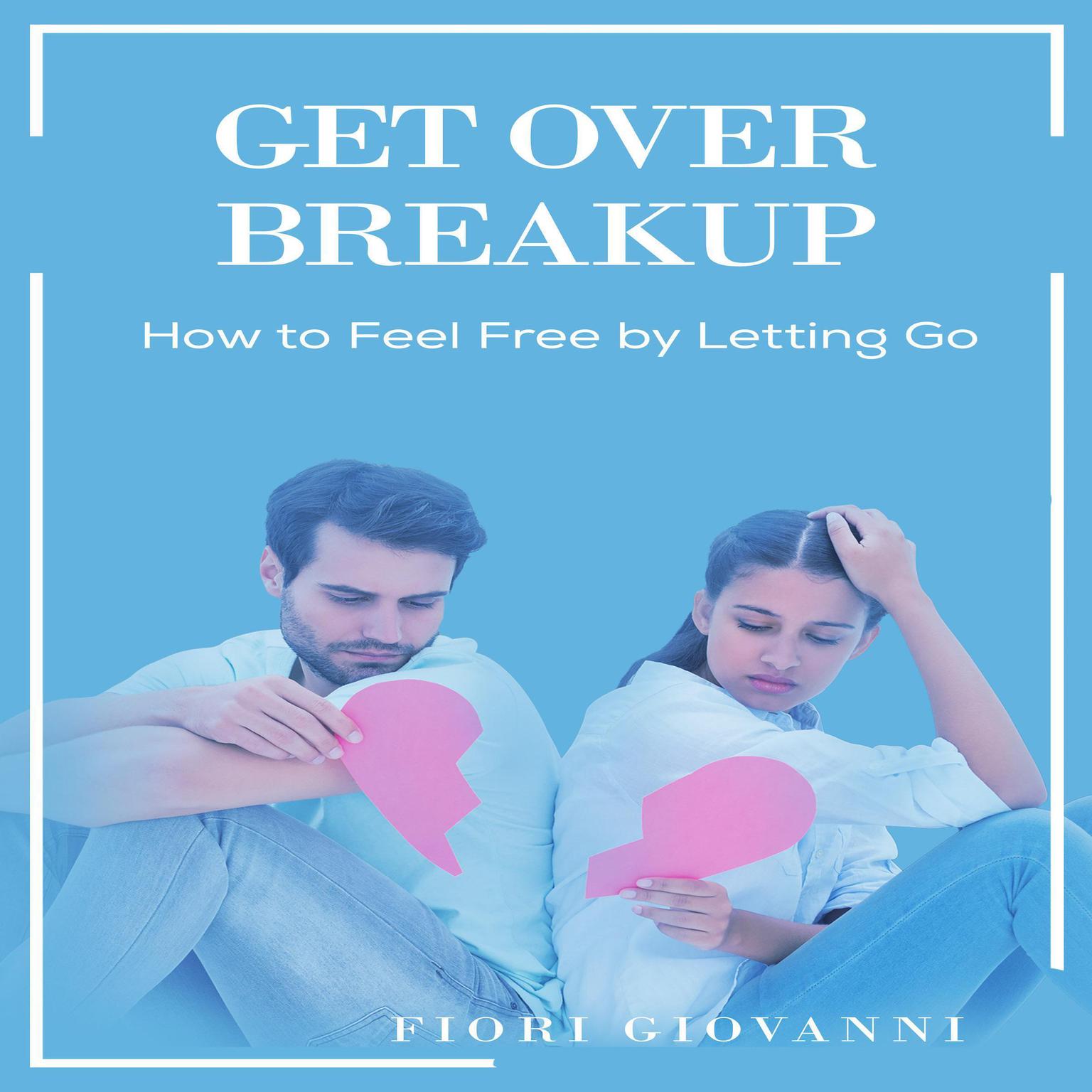 Get over Breakup Audiobook, by Fiori Giovanni