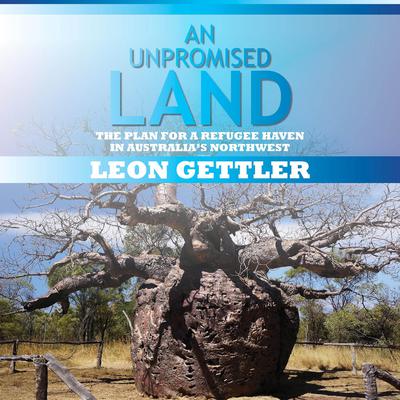 An Unpromised Land Audiobook, by Leon Gettler