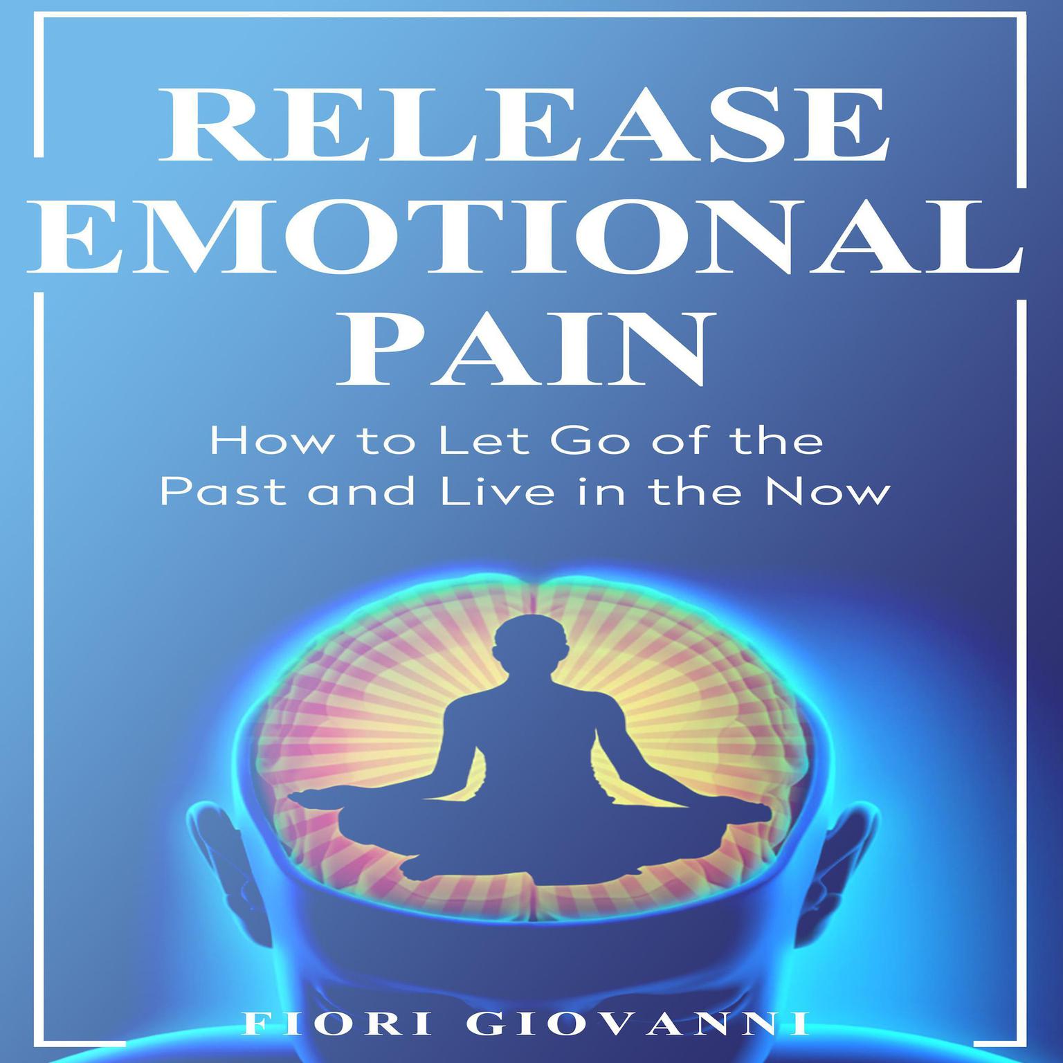 Release Emotional Pain Audiobook, by Fiori Giovanni