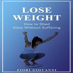 Lose Weight Audiobook, by Fiori Giovanni