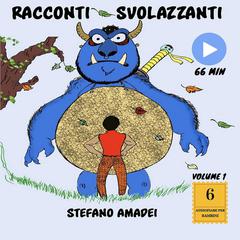 Racconti Svolazzanti Vol.1 Audiobook, by Stefano Amadei