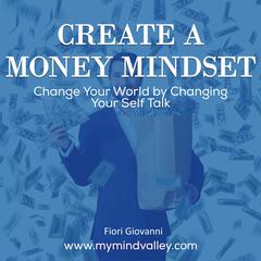 Create Money Mindset Audiobook, by Fiori Giovanni