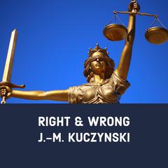 Right and Wrong Audiobook, by J. M. Kuczynski