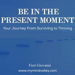 Be In The Present Moment Audiobook, by Fiori Giovanni