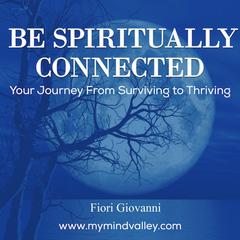 Be Spiritually Connected  Audiobook, by Fiori Giovanni