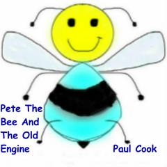 Pete The Bee And The Old Engine Audiobook, by Paul Cook