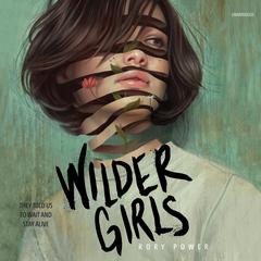 Wilder Girls Audiobook, by Rory Power