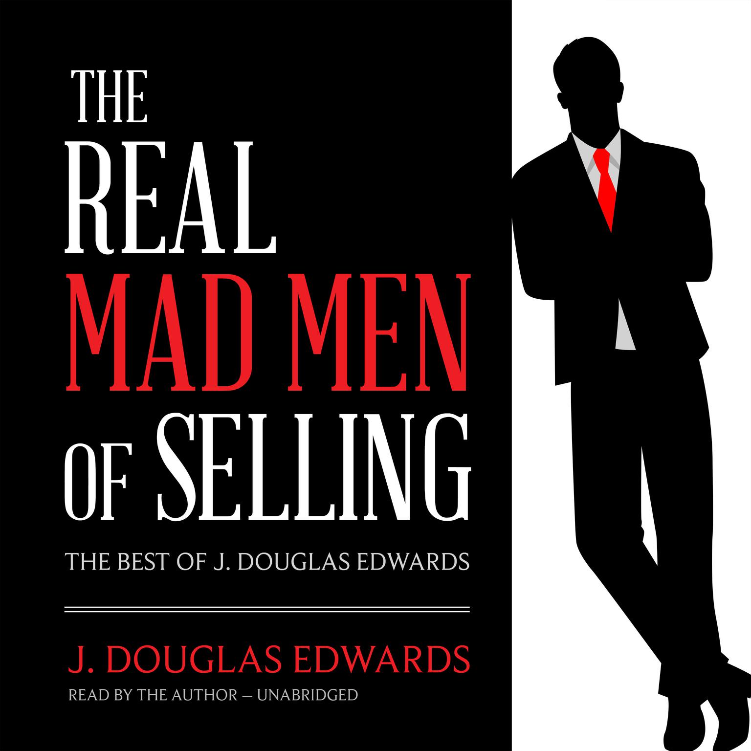The Real Mad Men of Selling: The Best of J. Douglas Edwards Audiobook, by J. Douglas Edwards