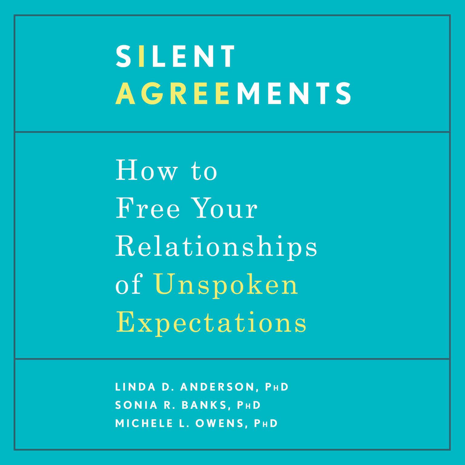 Silent Agreements: How to Free Your Relationships of Unspoken Expectations Audiobook, by Linda D. Anderson
