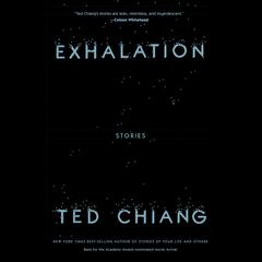 Exhalation: Stories Audiobook, by Ted Chiang