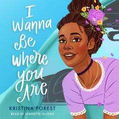 I Wanna Be Where You Are Audiobook, by Kristina Forest