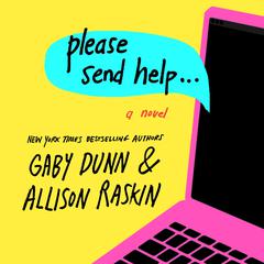 Please Send Help: A Novel Audiobook, by Gaby Dunn