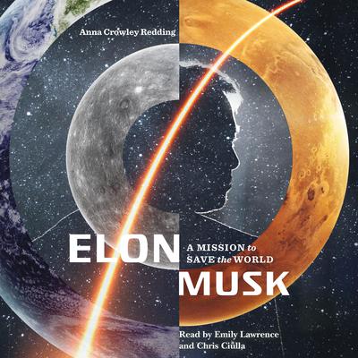 Elon Musk: A Mission to Save the World: A Mission to Save the World Audiobook, by Anna Crowley Redding