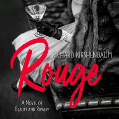 Rouge: A Novel of Beauty and Rivalry Audiobook, by Richard Kirshenbaum