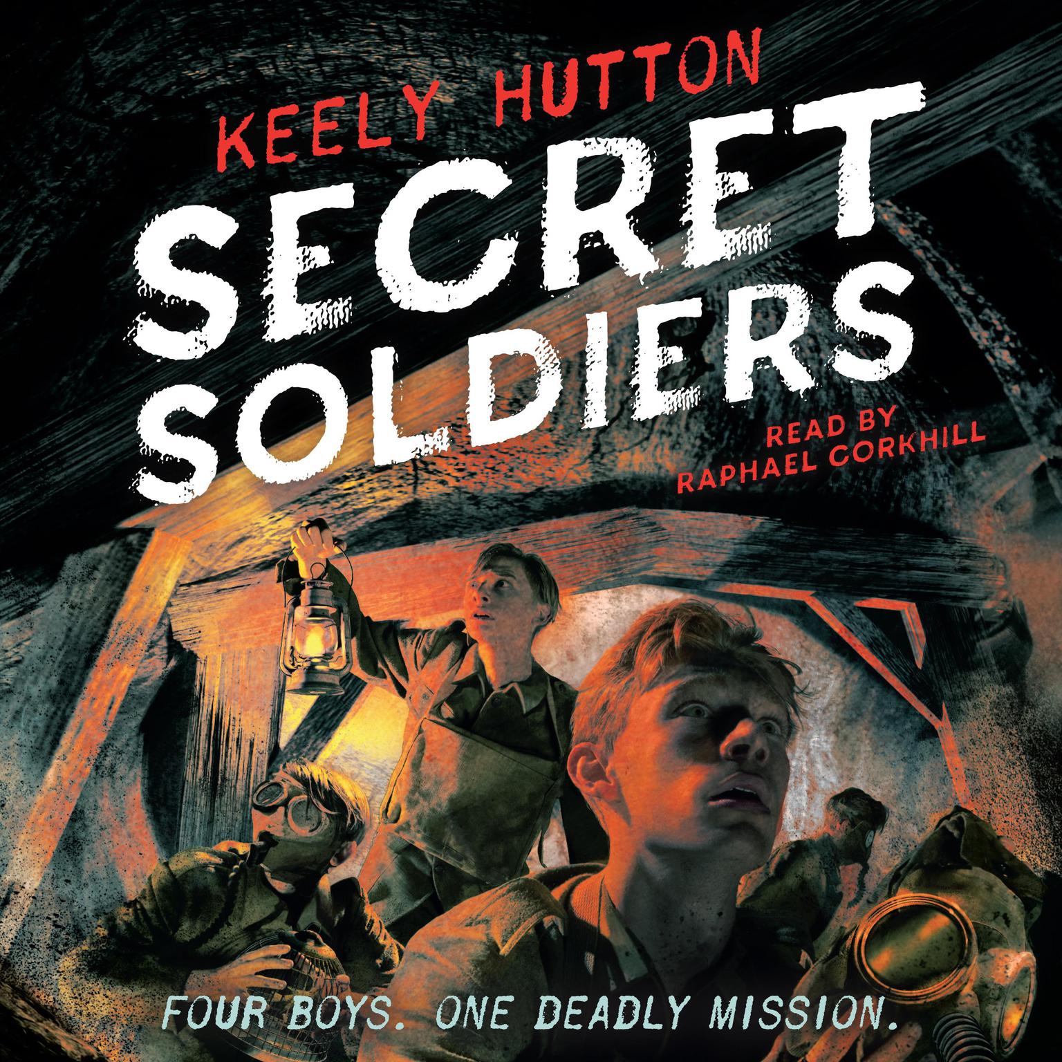 Secret Soldiers: A Novel of World War I Audiobook, by Keely Hutton