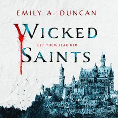 Wicked Saints: A Novel Audiobook, by 