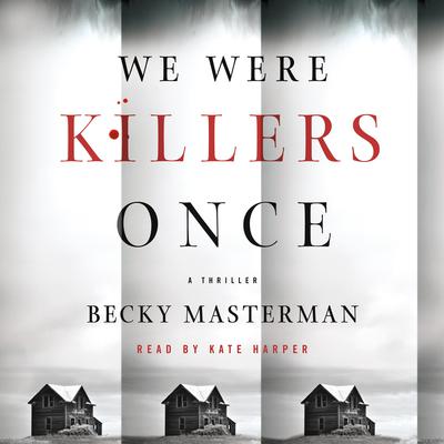 We Were Killers Once: A Thriller Audiobook, by Becky Masterman