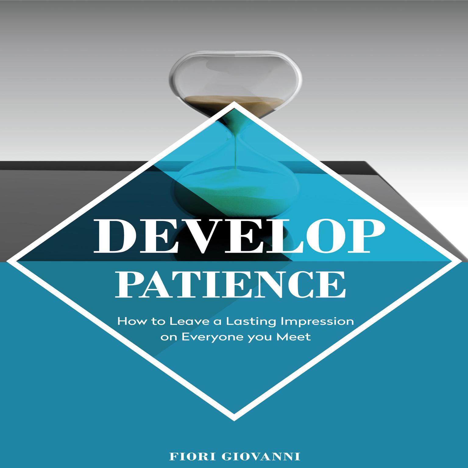 Develop Patience Audiobook, by Fiori Giovanni