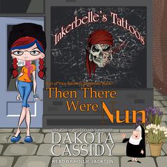 Then There Were Nun Audiobook, by Dakota Cassidy