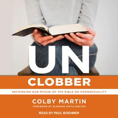UnClobber: Rethinking Our Misuse of the Bible on Homosexuality Audiobook, by Colby Martin