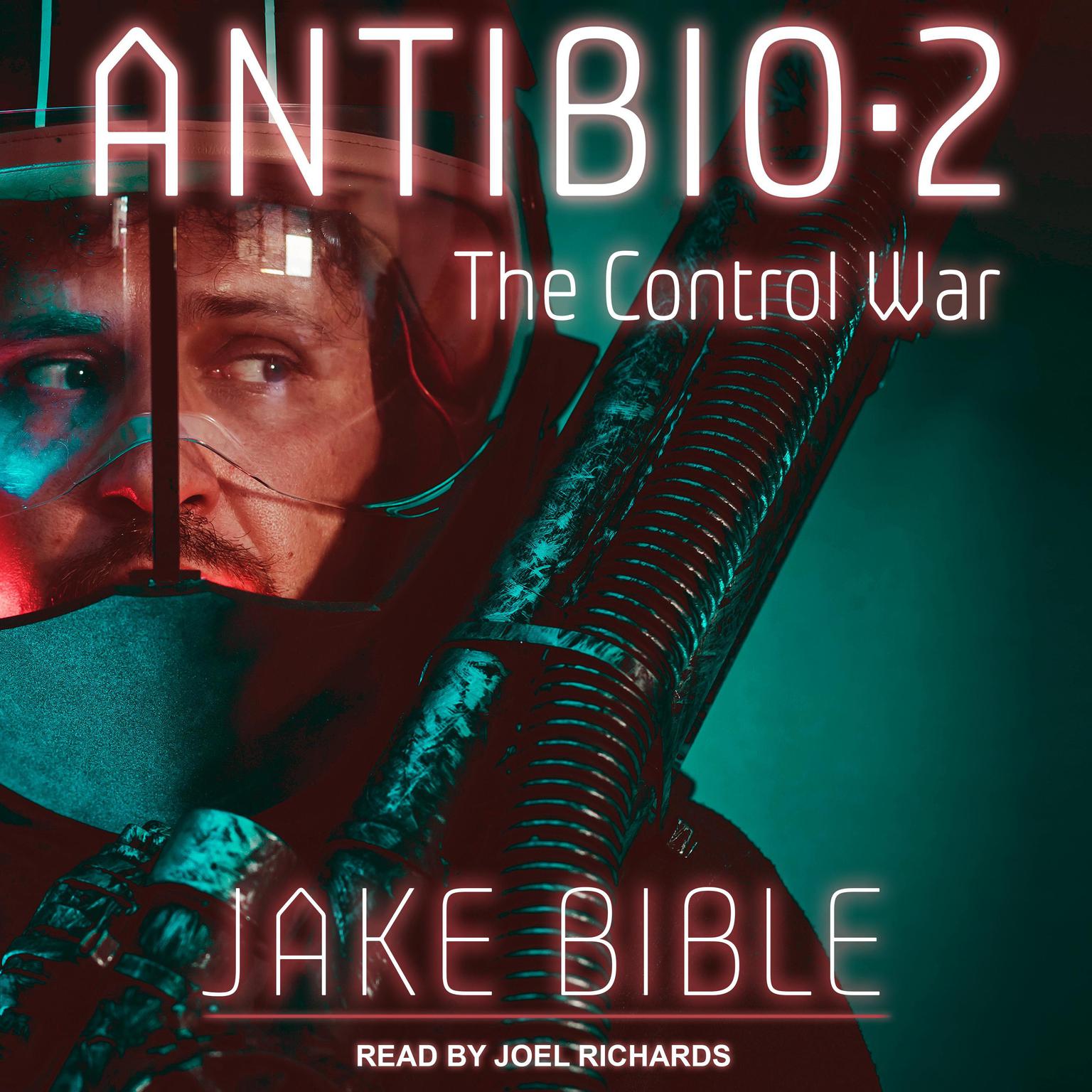 AntiBio 2: The Control War Audiobook, by Jake Bible