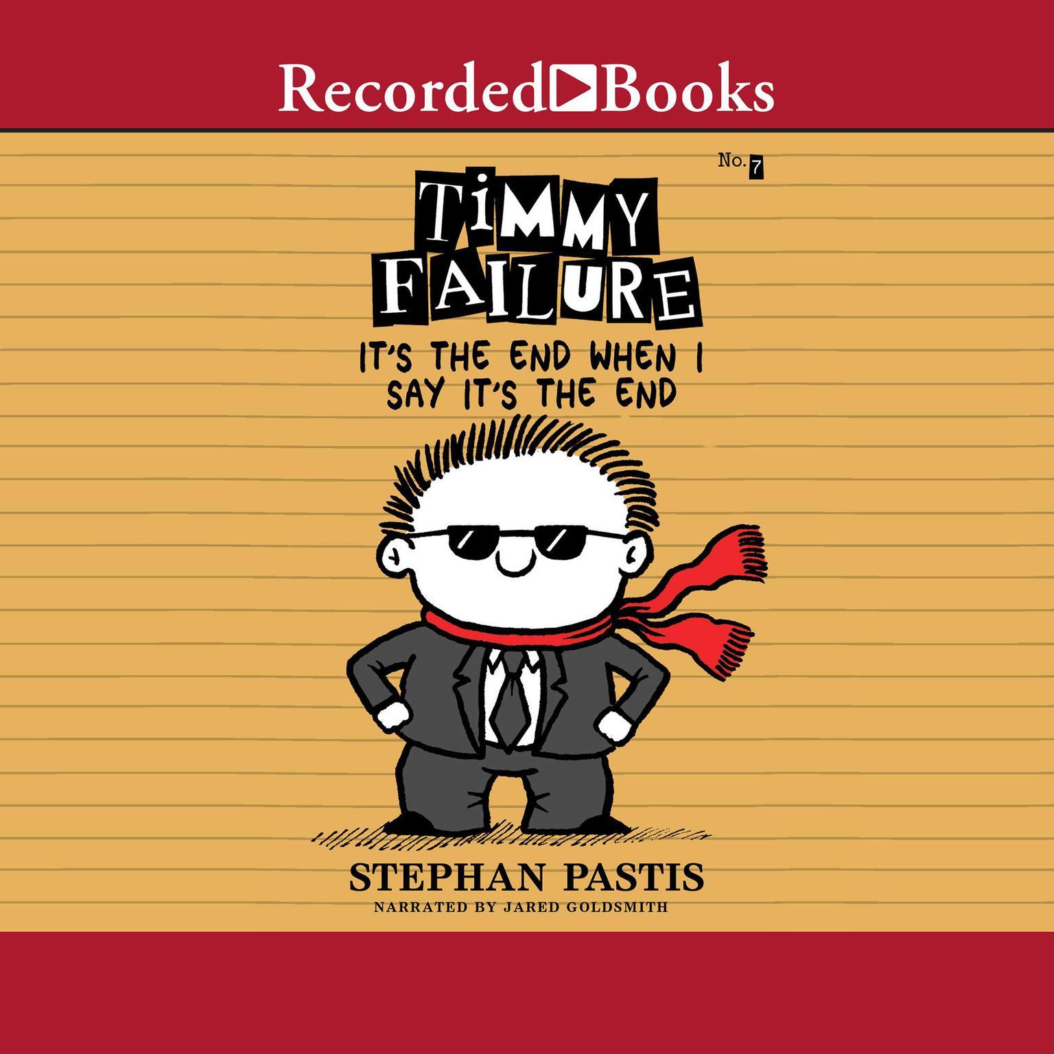 Timmy Failure: Its the End When I Say Its The End Audiobook, by Stephan Pastis