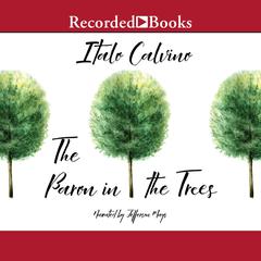 The Baron in the Trees Audiobook, by Italo Calvino