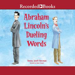 Abraham Lincolns Dueling Words Audiobook, by Donna Janell Bowman