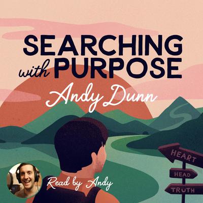 Searching With Purpose Audiobook, by Andy Dunn