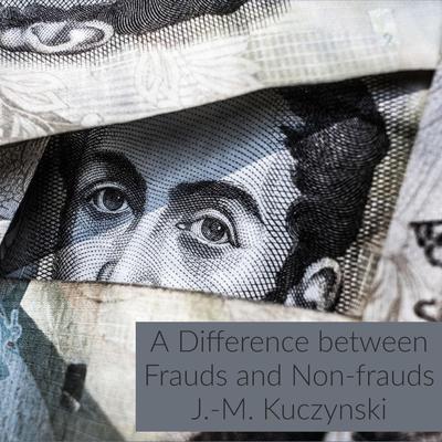 A Difference between Frauds and Non-frauds Audiobook, by J. M. Kuczynski