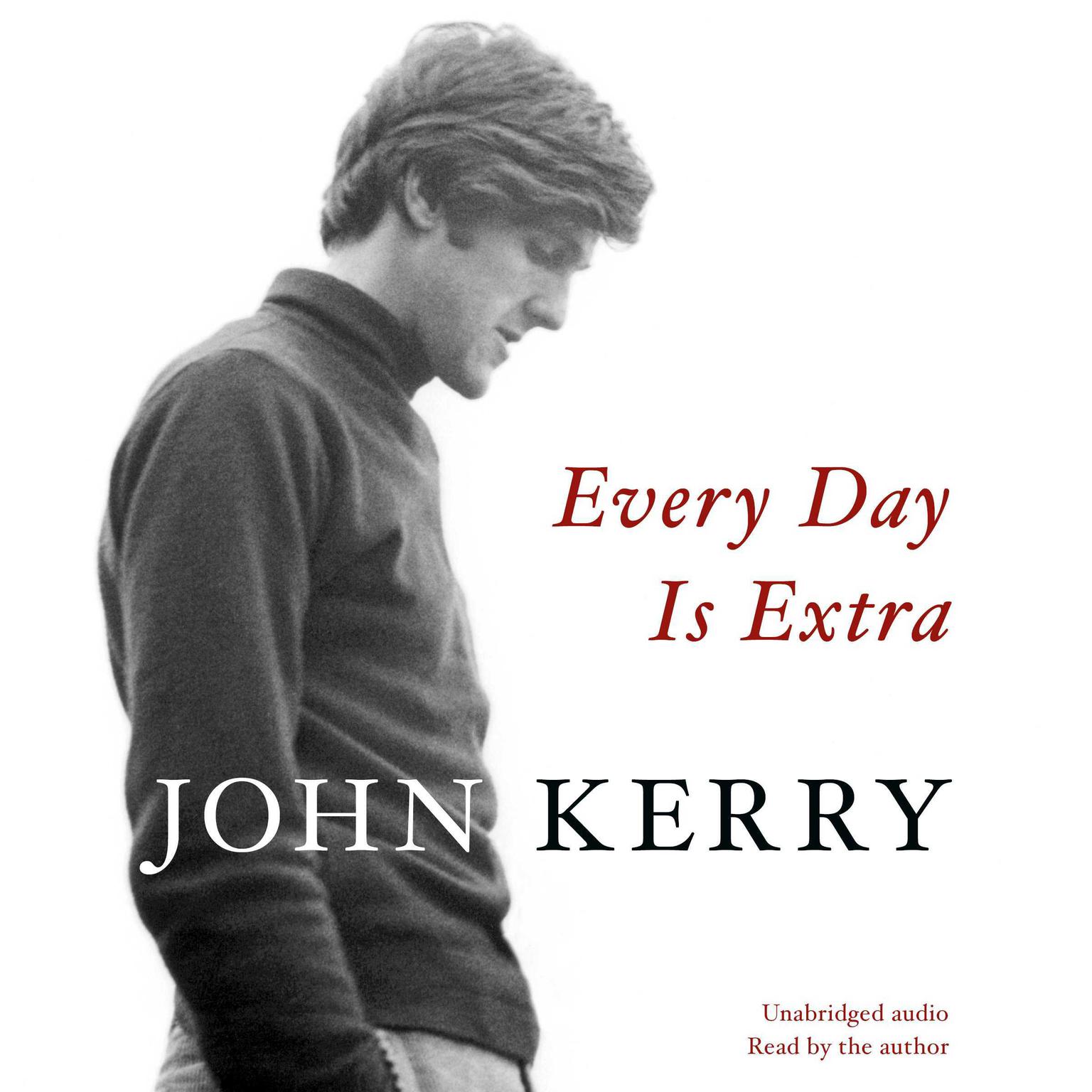 Every Day Is Extra Audiobook, by John Kerry