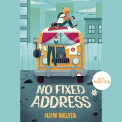 No Fixed Address Audiobook, by Susin Nielsen