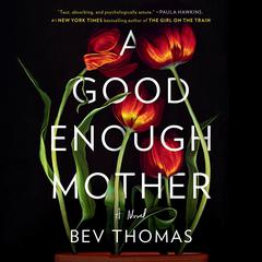 A Good Enough Mother: A Novel Audiobook, by Bev Thomas