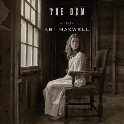 The Den: A novel Audiobook, by Abi Maxwell