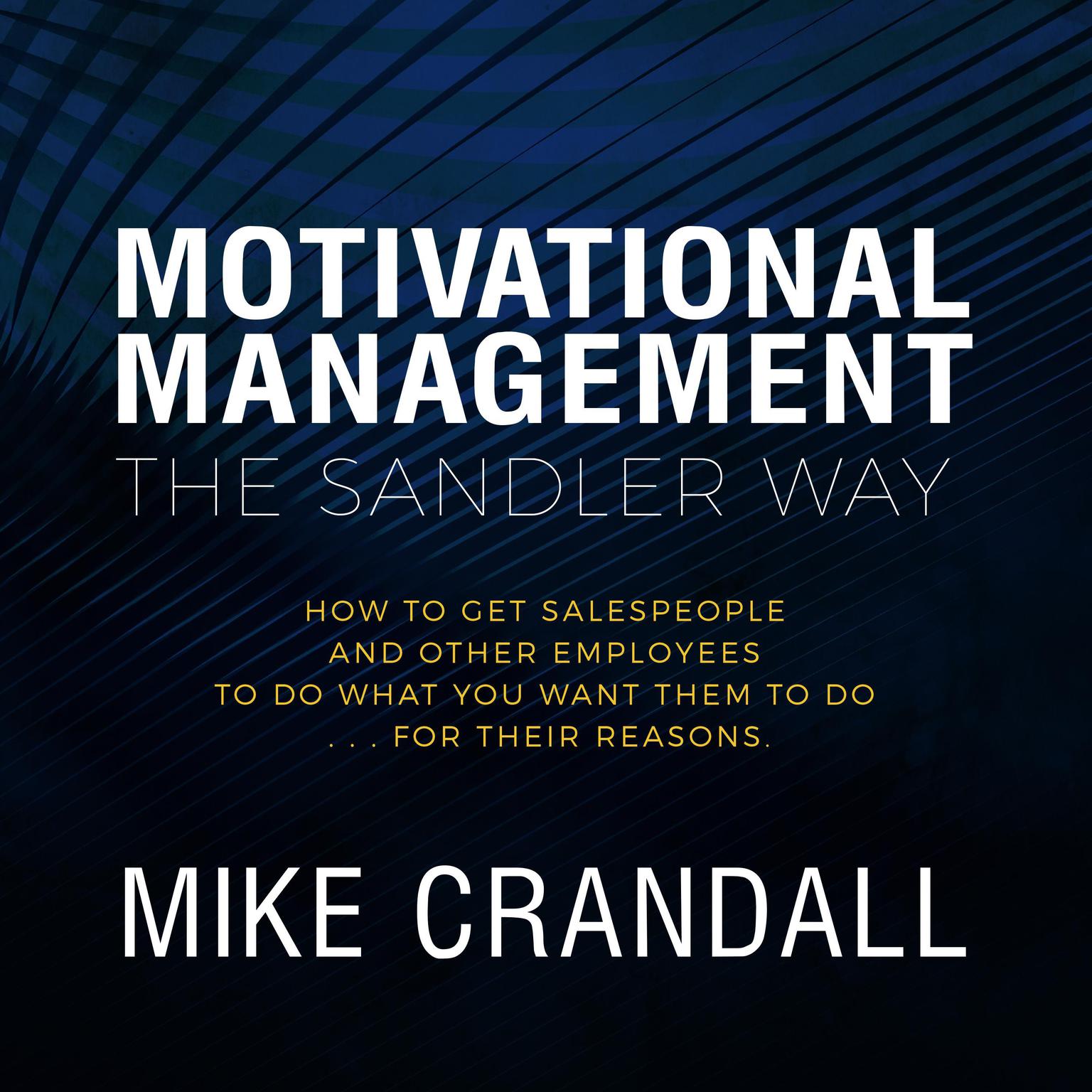 Motivational Management The Sandler Way Audiobook, by Mike Crandall