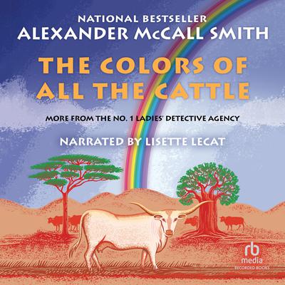 The Colors of All the Cattle Audiobook, by Alexander McCall Smith