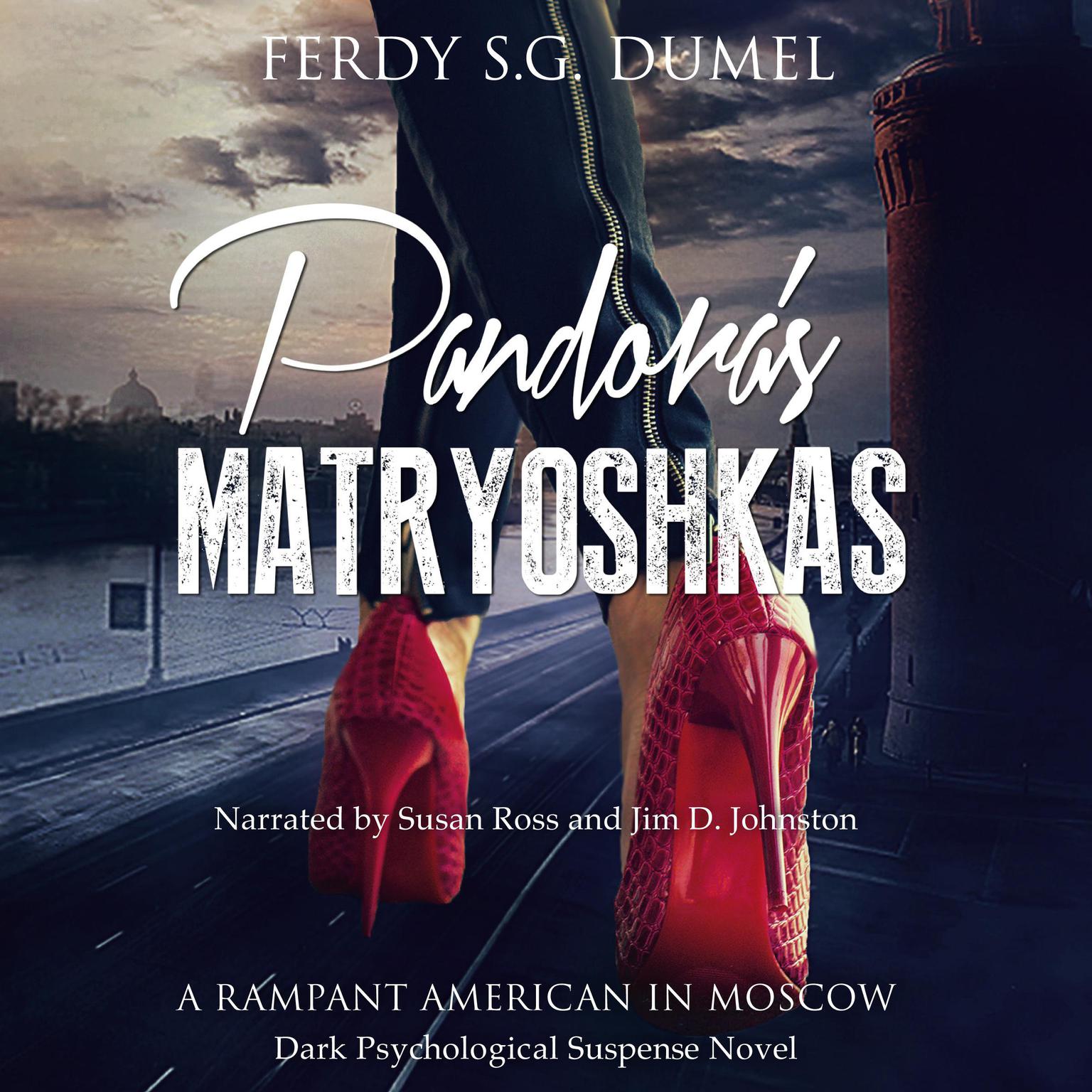 Pandoras Matryoshkas - A Rampant American in Moscow Audiobook, by Ferdy S.G. Dumel