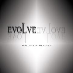 EVOLVE Audiobook, by Hollace M. Metzger