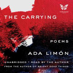The Carrying Audiobook, by Ada Limón