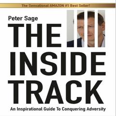 The Inside Track: An Inspirational Guide to Conquering Adversity Audiobook, by Peter Sage